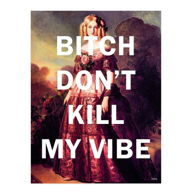 Lámina Don't Kill My Vibe